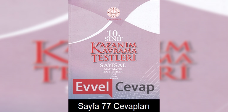 10. Sınıf Kazanım Kavrama Testleri Cevapları Sayfa 77 (Sayısal) 