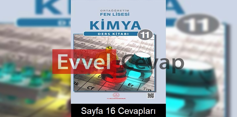 11. Sınıf Fen Lisesi Kimya Ders Kitabı Cevapları Sayfa 16