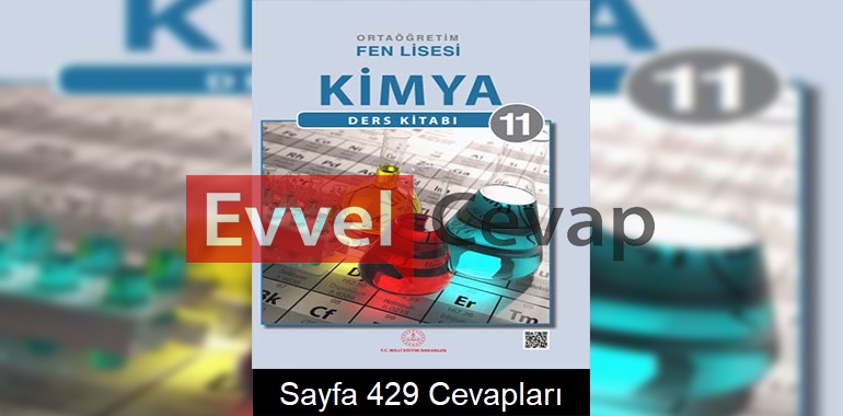 11. Sınıf Fen Lisesi Kimya Ders Kitabı Cevapları Sayfa 429