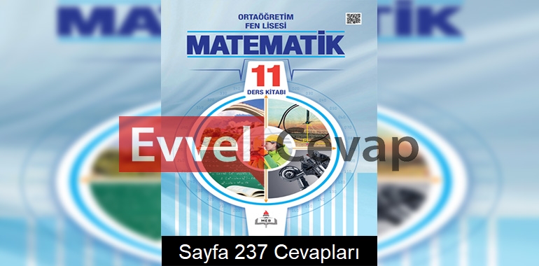 11. Sınıf Fen Lisesi Matematik Ders Kitabı Cevapları Sayfa 237 