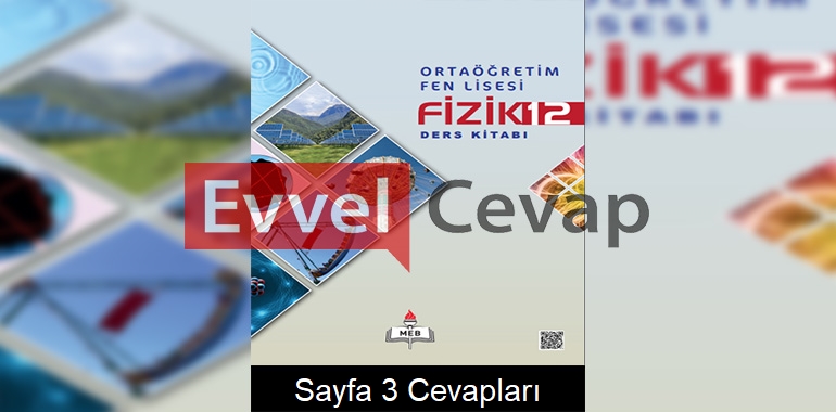 12. Sınıf Fen Lisesi Fizik Ders Kitabı Cevapları Sayfa 3 