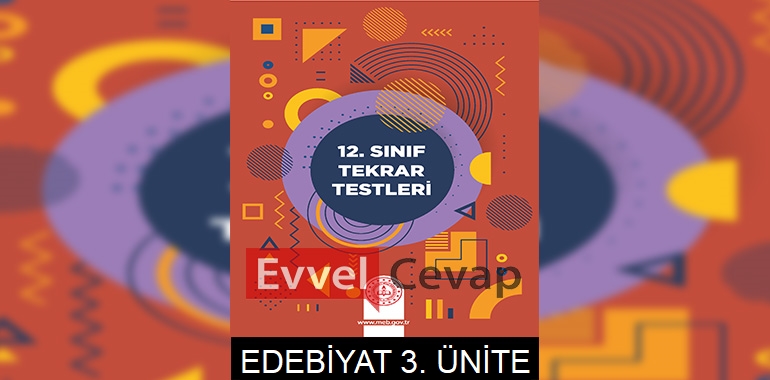 12. Sınıf Tekrar Testleri Türk Dili ve Edebiyatı 3. Ünite Cevapları 