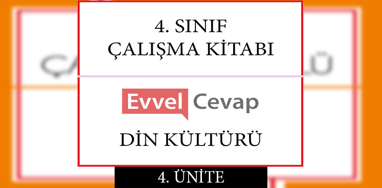 4. Sınıf Din Kültürü Çalışma Kitabı 4. Ünite Cevapları