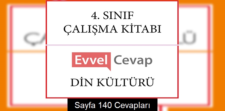 4. Sınıf Din Kültürü Çalışma Kitabı Cevapları Sayfa 140