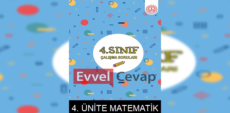 4. Sınıf Matematik Çalışma Soruları 4. Ünite Cevapları