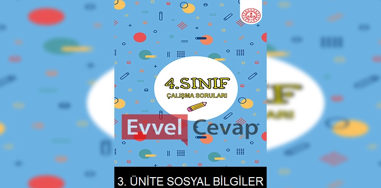 4. Sınıf Sosyal Bilgiler Çalışma Soruları 3. Ünite Cevapları
