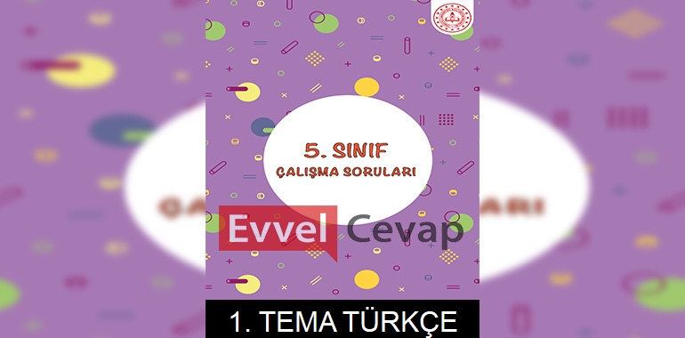 5. Sınıf Türkçe Çalışma Soruları 1. Tema Cevapları