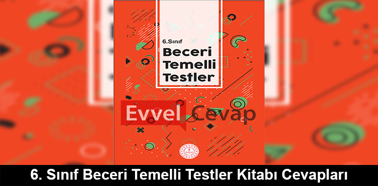 6. Sınıf Beceri Temelli Testler Kitabı Cevapları