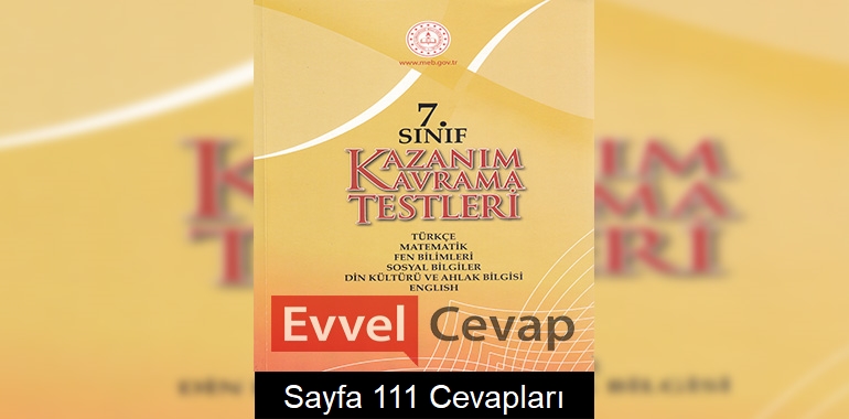 7. Sınıf Kazanım Kavrama Testleri Cevapları Sayfa 111 