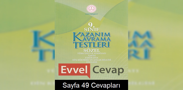 9. Sınıf Kazanım Kavrama Testleri Cevapları Sayfa 49 (Sözel) 
