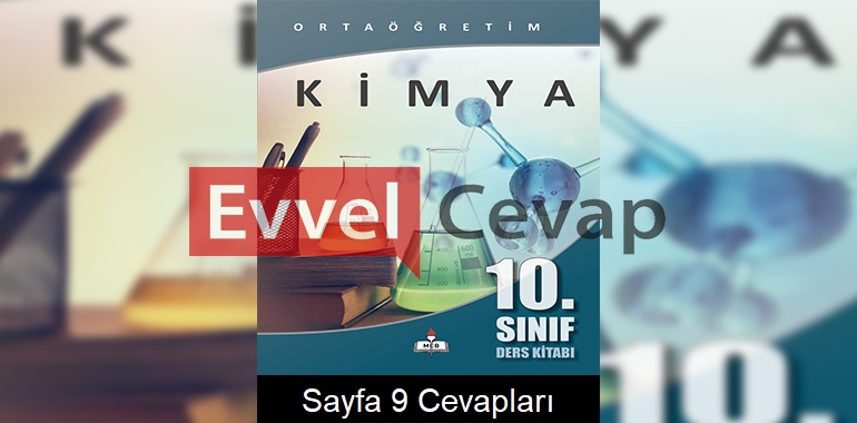 10. Sınıf Kimya Meb Yayınları Ders Kitabı Cevapları Sayfa 9 