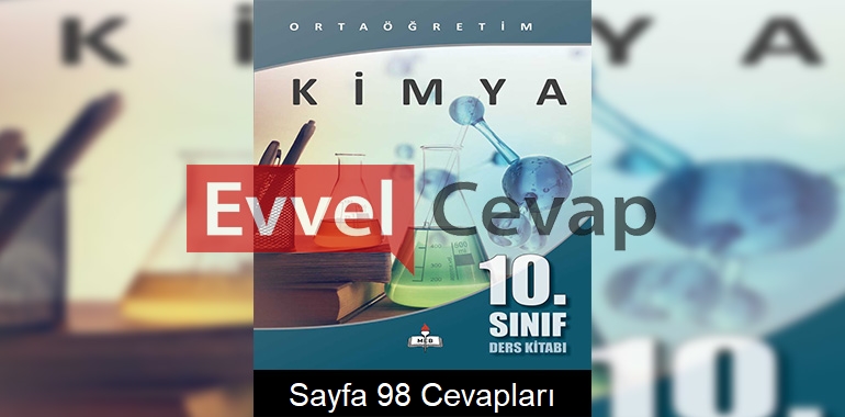 10. Sınıf Kimya Meb Yayınları Ders Kitabı Cevapları Sayfa 98 