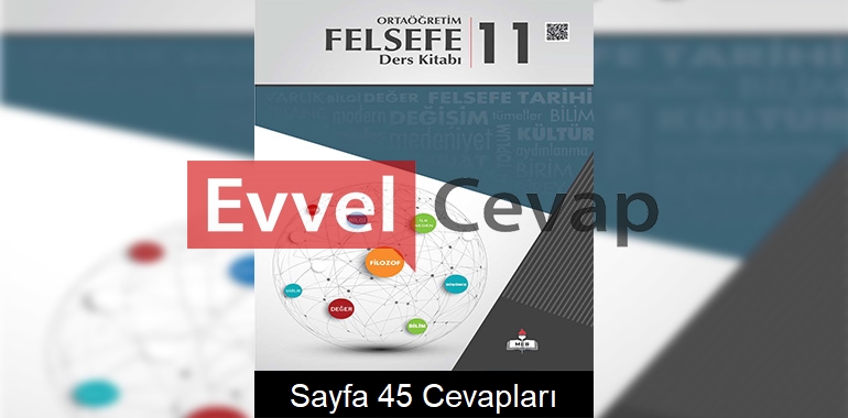 11. Sınıf Felsefe Meb Yayınları Ders Kitabı Cevapları Sayfa 45 
