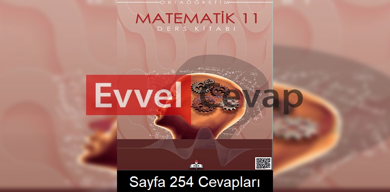 11. Sınıf Meb Yayınları Matematik Ders Kitabı Sayfa 254 Cevabı 