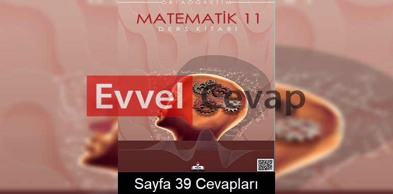 11. Sınıf Meb Yayınları Matematik Ders Kitabı Sayfa 39 Cevabı 