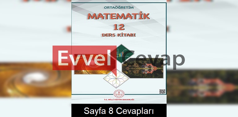 12. Sınıf Matematik Meb Yayınları Ders Kitabı Cevapları Sayfa 8