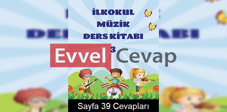 3. Sınıf Müzik Meb Yayınları Ders Kitabı Cevapları Sayfa 39 