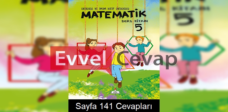 5. Sınıf Meb Yayınları Matematik Ders Kitabı Sayfa 141 Cevapları 