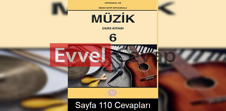 6. Sınıf Müzik Meb Yayınları Ders Kitabı Cevapları Sayfa 110