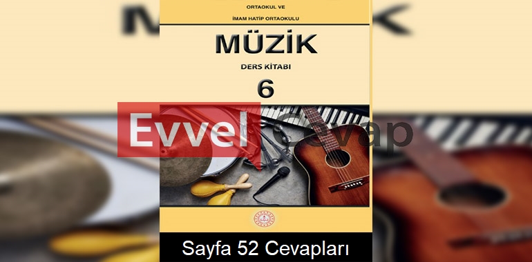 6. Sınıf Müzik Meb Yayınları Ders Kitabı Cevapları Sayfa 52 