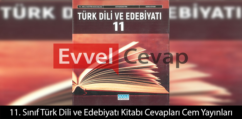 11. Sınıf Türk Dili ve Edebiyatı Ders Kitabı Cevapları Cem Yayınları