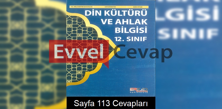 12. Sınıf Din Kültürü Ders Kitabı Cevapları Erkad Yayıncılık Sayfa 113 