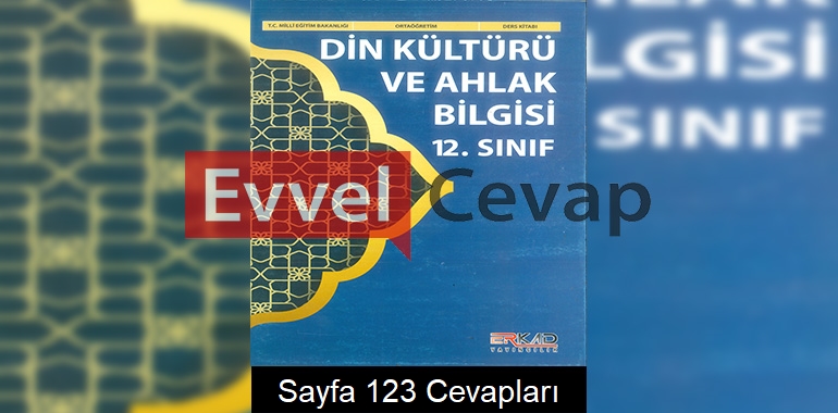 12. Sınıf Din Kültürü Ders Kitabı Cevapları Erkad Yayıncılık Sayfa 123 