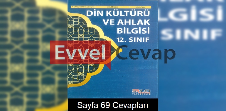 12. Sınıf Din Kültürü Ders Kitabı Cevapları Erkad Yayıncılık Sayfa 69 