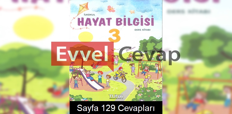 3. Sınıf Hayat Bilgisi Ders Kitabı Cevapları Tuna Yayınları Sayfa 129 