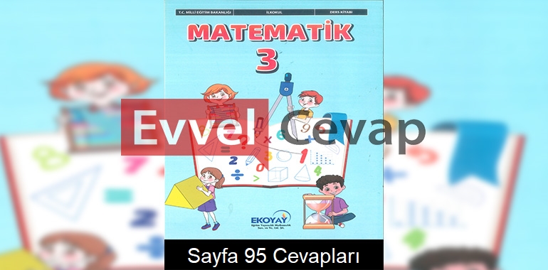 3. Sınıf Matematik Ders Kitabı Cevapları Ekoyay Yayınları Sayfa 95 
