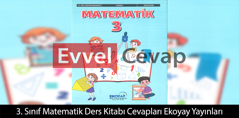 3. Sınıf Matematik Ders Kitabı Cevapları Ekoyay Yayınları