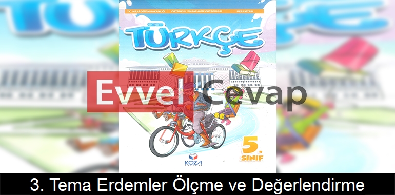 3. Tema Erdemler Ölçme ve Değerlendirme Etkinlik Cevapları (5. Sınıf Türkçe) 