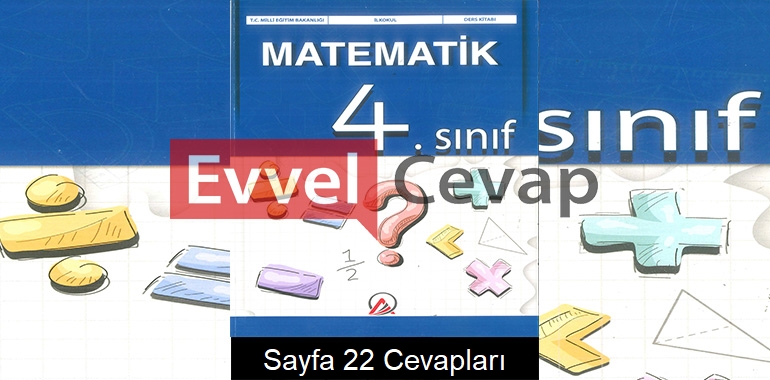 4. Sınıf Matematik Ders Kitabı Cevapları Ada Yayınları Sayfa 22 