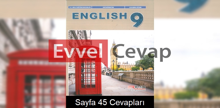 9. Sınıf İngilizce Çalışma Kitabı Cevapları Erkad Yayıncılık Sayfa 45 