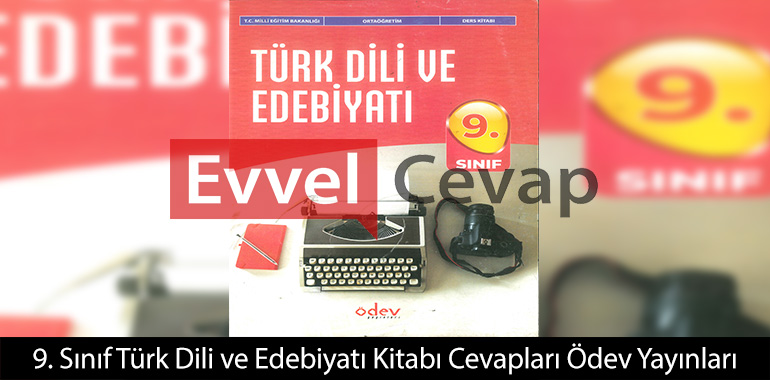 9. Sınıf Türk Dili ve Edebiyatı Ders Kitabı Cevapları Ödev Yayınları