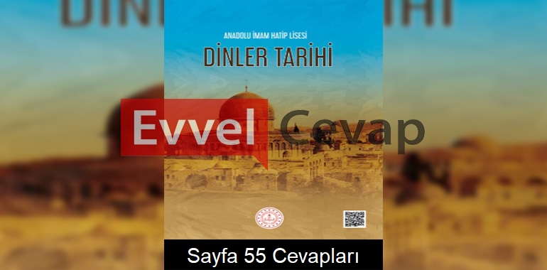 Dinler Tarihi Ders Kitabı Cevapları Meb Yayınları Sayfa 55 