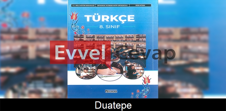 Duatepe Metni Etkinlik Cevapları (8. Sınıf Türkçe) 
