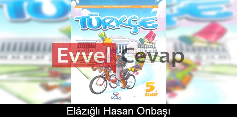 Elâzığlı Hasan Onbaşı Metni Etkinlik Cevapları (5. Sınıf Türkçe)