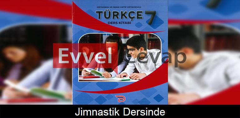 Jimnastik Dersinde Metni Etkinlik Cevapları (7. Sınıf Türkçe) 
