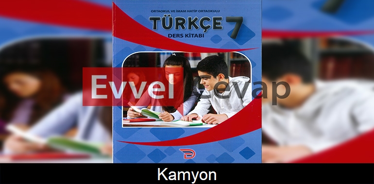 Kamyon (Serbest Okuma) Metni Etkinlik Cevapları (7. Sınıf Türkçe) 