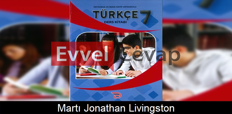 Martı Jonathan Livingston Metni Etkinlik Cevapları (7. Sınıf Türkçe) 