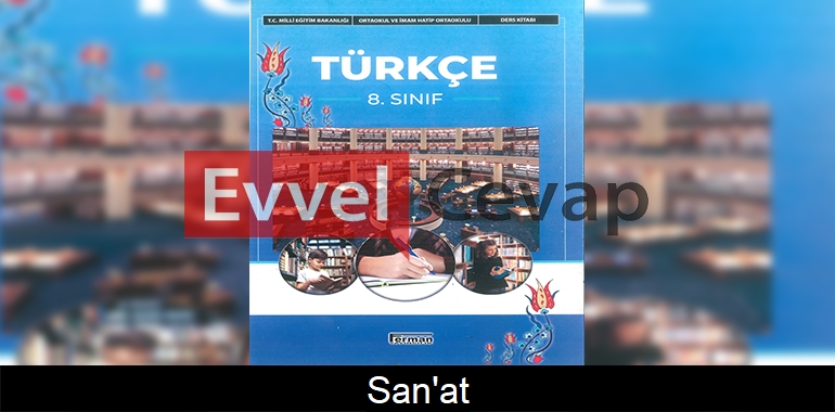 San’at Metni Etkinlik Cevapları (8. Sınıf Türkçe) 