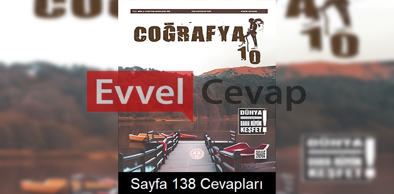 10. Sınıf Coğrafya Ders Kitabı Cevapları Meb Yayınları Sayfa 138 