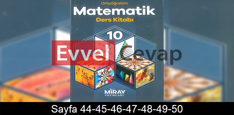 10. Sınıf Miray Yayınları Matematik Ders Kitabı Cevapları Sayfa 44-45-46-47-48-49-50 