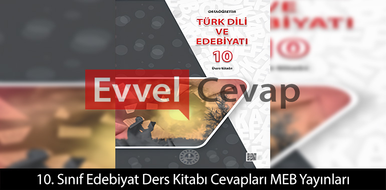 10. Sınıf Türk Dili ve Edebiyatı Ders Kitabı Cevapları Meb Yayınları