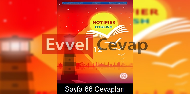 12. Sınıf İngilizce Notifier Çalışma Kitabı Cevapları Sayfa 66