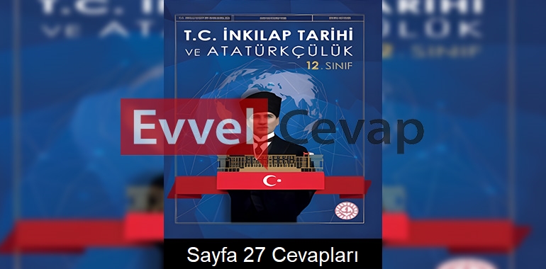 12. Sınıf İnkılap Tarihi Ders Kitabı Cevapları Meb Yayınları Sayfa 27 
