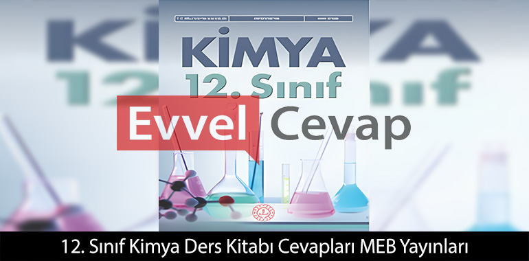 12. Sınıf Kimya Ders Kitabı Cevapları