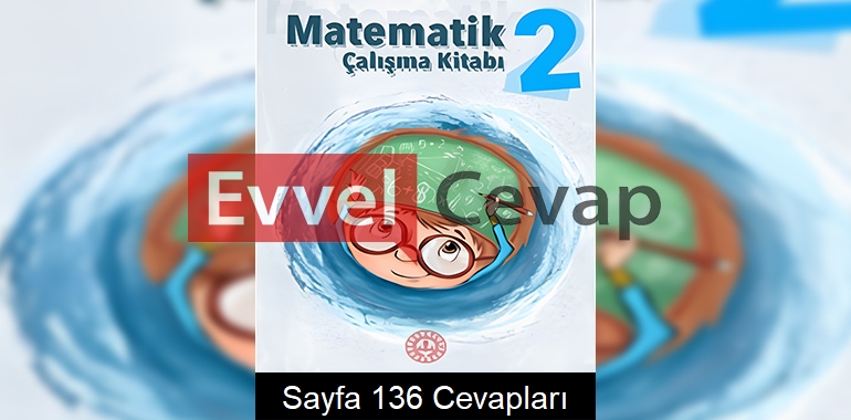 2. Sınıf Matematik Çalışma Kitabı Cevapları Sayfa 136 