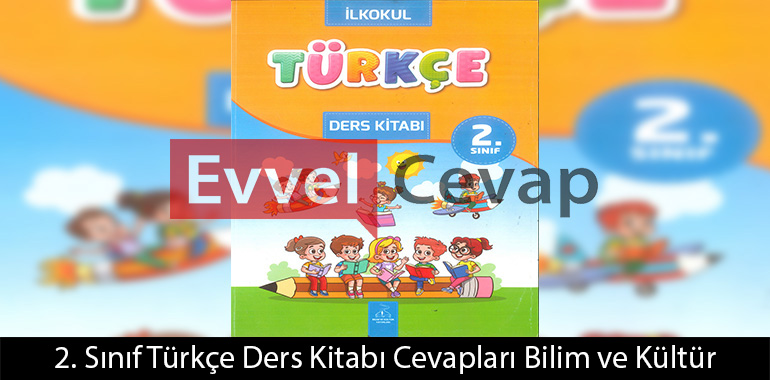 2. Sınıf Türkçe Ders Kitabı Cevapları Bilim ve Kültür Yayınları
